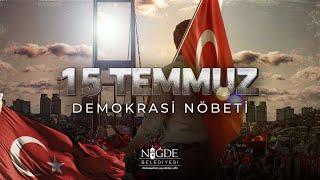 15 Temmuz Demokrasi ve Milli Birlik Günü | Saygıyla Anıyoruz! | Niğde Belediyesi