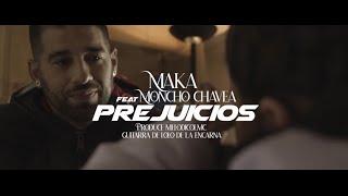 MAKA ft MONCHO CHAVEA - Prejuicios (Video Oficial)