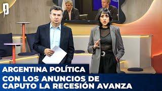  Con los anuncios de Caputo LA RECESIÓN AVANZA | Argentina Política con Carla, Jon y el Profe