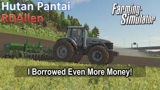 I Borrowed Even More Money! | E37 Hutan Pantai | Farming Simulator 25