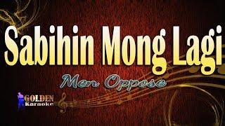 Sabihin Mong Lagi By Men Oppose (The Golden Karaoke)
