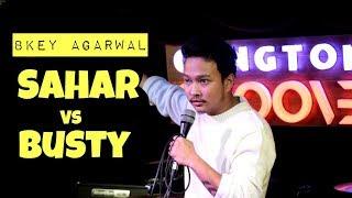 Bkey Agarwal || Sahar Vs Busty || Stand Up Comedy || Hasais Katle