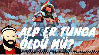 Alp Er Tunga Öldü mü