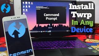 Install Twrp Recovery On Any Android With PC || Without Root Using Command prompt || 2020 Guide ||