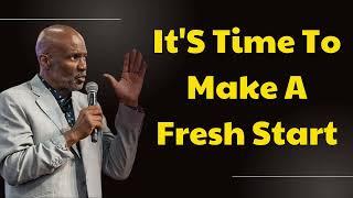 Bishop Noel Jones 2024 - It'S Time To Make A Fresh Start