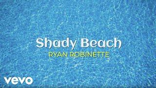 Ryan Robinette - Shady Beach (Official Lyric Video)