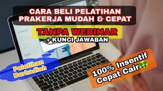 CARA MEMBELI PELATIHAN PRAKERJA YANG MUDAH DAN CEPAT TANPA WEBINAR + KUNCI JAWABAN