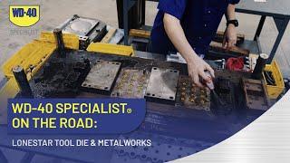 WD-40 Specialist®: On the Road with Lonestar Tool Die & Metalworks