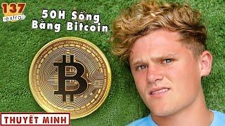 Sống Sinh Tồn Chỉ Tiêu Bằng Đồng Bitcoin