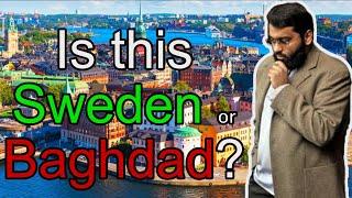 Why is Sweden Dangerous like Baghdad? || Yasir Qadhi