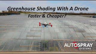 Could Greenhouse Shading with a Drone Be Faster & Cheaper - We Found Out