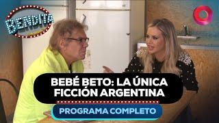 BEBÉ BETO: la única FICCIÓN ARGENTINA | #Bendita Completo 13/06 - El Nueve