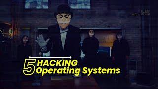 5 HACKING Operating Systems of all the TIME!!