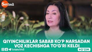 O'ZIM - QIYINCHILIKLAR SABAB KO'P NARSADAN VOZ KECHISHGA TO'G'RI KELDI