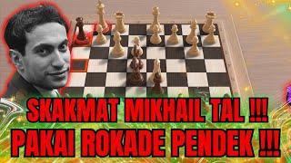 CARA MIKHAIL TAL SKAKMAT MUSUH DENGAN ROKADE PENDEK 