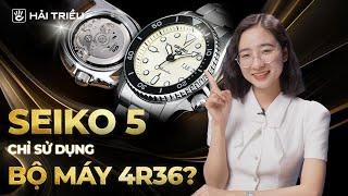 Có phải tất cả đồng hồ Seiko 5 đều dùng máy 4R36 ?