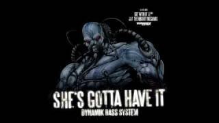 Dynamik Bass System - She's Gotta Have It (Dominance Electricity)