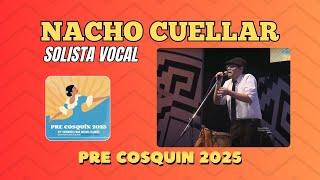 Nacho Cuellar Solista Vocal Pre Cosquin 2025