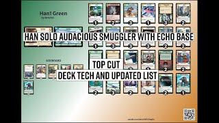 Han Solo, Audacious Smuggler Green Set 3 Top Cut List! Star Wars Unlimited Deck Tech