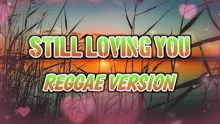 STILL LOVING YOU - REGGAE REMIX [[ DJ SOYMIX ]]