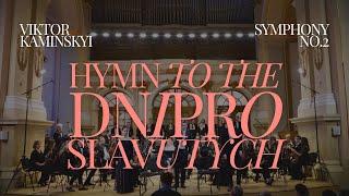 Viktor Kaminskyi: Symphony No 2 "Hymn to the Dnipro-Slavutych"