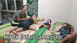 Live Minta jatah sama istri ‼️anak" masih pada bangun