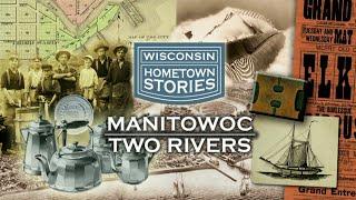 Wisconsin Hometown Stories: Manitowoc-Two Rivers