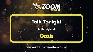 Oasis - Talk Tonight - Karaoke Version from Zoom Karaoke