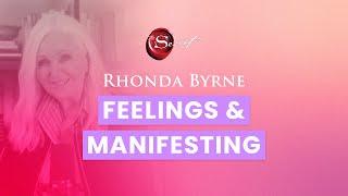Rhonda Byrne on Feelings and Manifesting | RHONDA SHORT TALKS