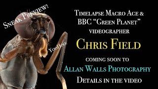 Sneak Preview - BBC Videographer & Macro Timelapse Master - Chris Field Interview. on AWP