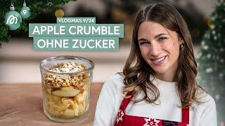 Apple Crumble ohne Zucker | More Vlogmas Tag 9/24