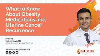 What to Know About Obesity Medications and Uterine Cancer Recurrence