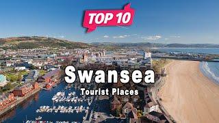 Top 10 Places to Visit in Swansea | Wales - English