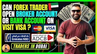 Can Forex Trader Open a Broker Account on Visit Visa - Bank Account for Forex Trading in Dubai 2024