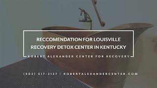 Recommendation For Louisville Recovery Detox Center in Kentucky