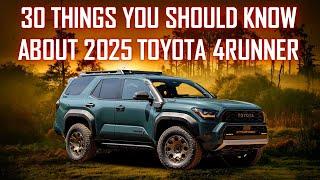 30 THINGS YOU SHOULD KNOW ABOUT 2025 TOYOTA 4RUNNER // PLUS ENGINEER'S QUALITY CHECK
