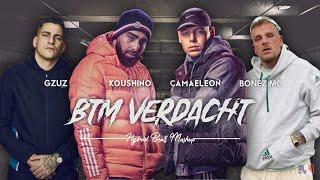 KOUSHINO · GZUZ · CAMAELEON · BONEZ MC - BTM VERDACHT (prod. by Hybrid Beats)