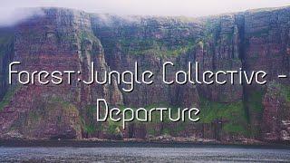 Forest:Jungle Collective - Departure