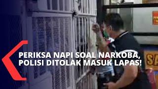 Hendak Periksa Napi Terduga Bandar Narkoba, Polisi Tak Diizinkan Masuk Lapas