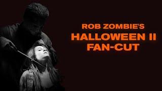 ROB ZOMBIE'S HALLOWEEN II FAN-CUT