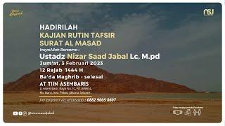 TAFSIR KEUTAMAAN SURAT AL MASAD - USTADZ NIZAR SA'AD JABAL (Hafizahullahu Ta'ala)
