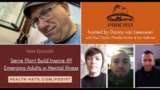 Serve Plant Build Inspire #9 Emerging Adults w Mental Illness