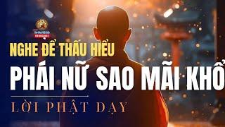 Vì Sao Phụ Nữ Khổ - Chịu Đựng | Nghe Để Thấu Hiểu Và Thương Phái Nữ Nhiều Hơn