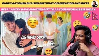 OH MY GOD !! WHAT A GIFT   ALIZEH IS THE BEST !! AAYOUSH BIRTHDAY CELEBRATION  ️ |Reaction Video