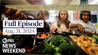 PBS News Weekend full episode, Aug. 31, 2024