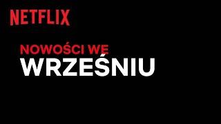 Nowości na Netflix | Wrzesień 2022