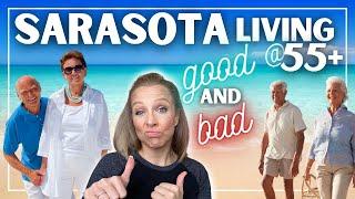 Sarasota LIVING at 55+ | The GOOD and the NOT So Good