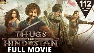 Thugs Of Hindostan - Aamir Khan Amitabh Bachchan Full Movie | Aamit Khan New Release Movie 2024