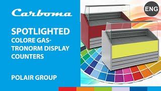 SPOTLIGHTED | COLORE gastronorm display counters | Carboma™ #polair #polairgroup #carboma