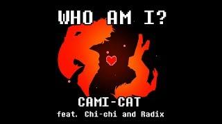 Deltarune Original Song- Who Am I? (Cami-Cat feat. Radix and Chi-chi)